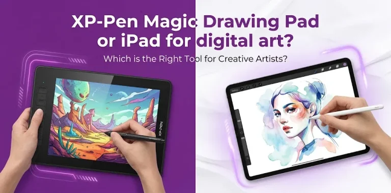 XP-Pen Magic Drawing Pad or iPad for digital art